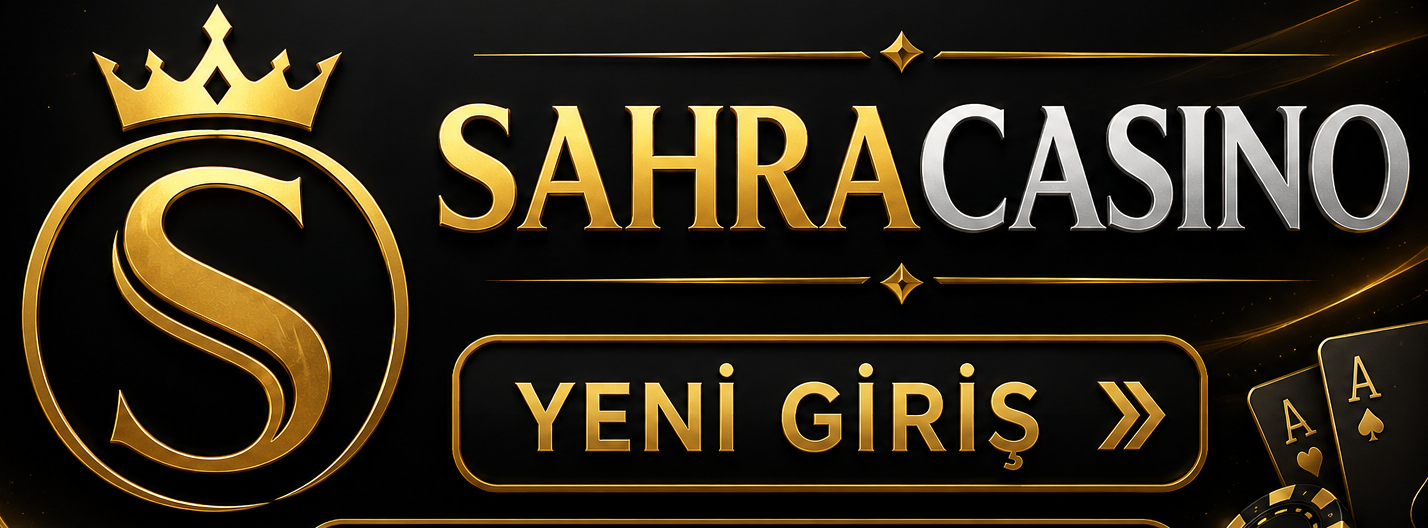 Sahracasino Yeni Giriş